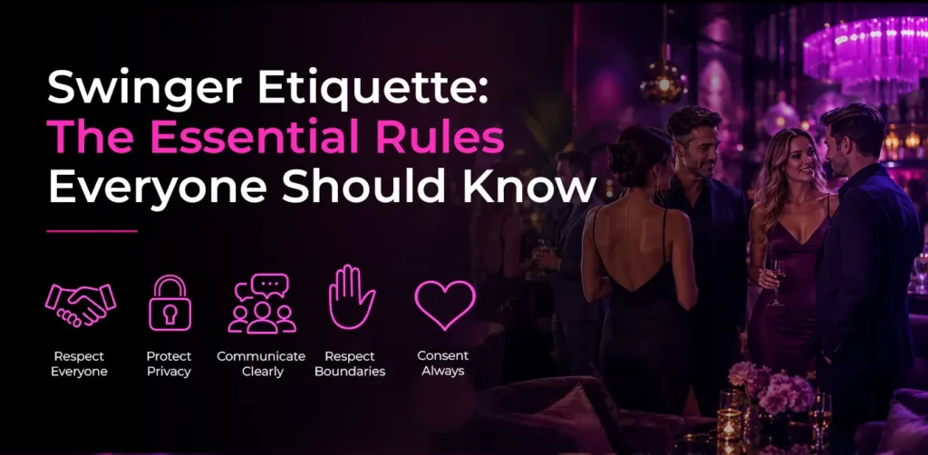 Swinger Etiquette: The Essential Rules Everyone Should Know
