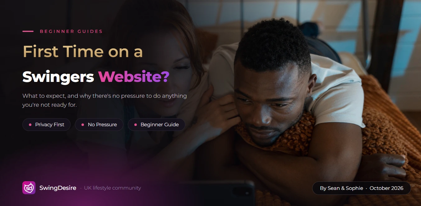 First Time on a Swingers Website? What to Expect and Why There’s No Pressure